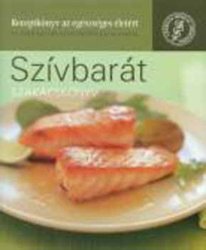 Szerz� Cheryl Forberg Szerkeszt� Bal�zs �va Ford�t� T. B�r� Katalin Sz�mad� Bal�zs Sziebert �d�m - Sz�vbar�t szak�csk�nyv  - �vjuk sz�v�nk eg�szs�g�t!    (Sz�nes fot�kkal illusztr�lva. teljes kiad�s)