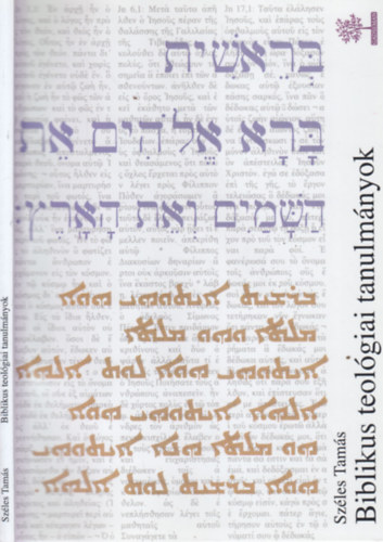 Szles Tams  (szerk.) - Biblikus teolgiai tanulmnyok