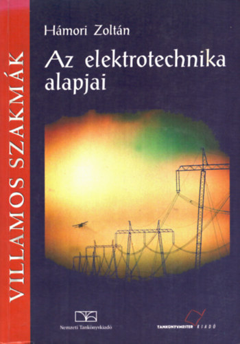 Hmori Zoltn - Az elektrotechnika alapjai