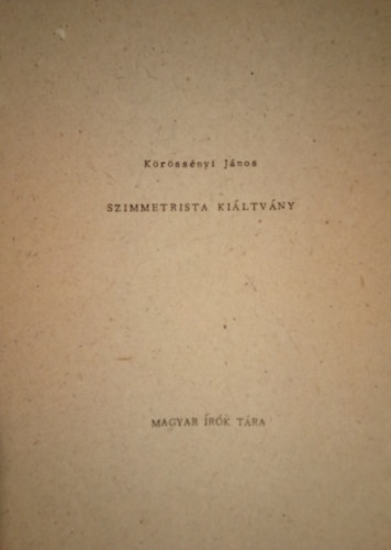Körössényi János - Szimmetrista kiáltvány