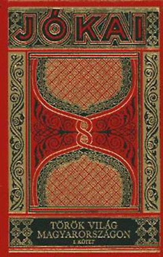J�kai M�r - T�r�k vil�g Magyarorsz�gon 1-2 (Gy�jtem�nyes d�szkiad�s 54.)