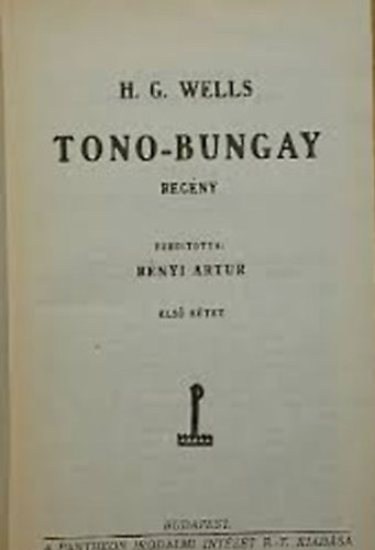 H. G. Wells - Tono-Bungay I-II.