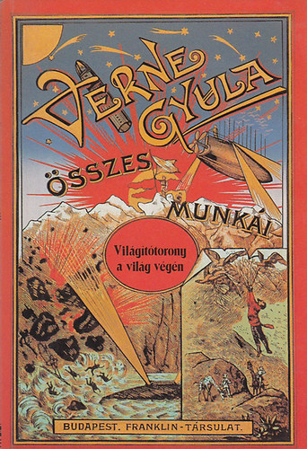 Verne Gyula - Vil�g�t�torony a vil�g v�g�n (Verne Gyula �sszes munk�i)