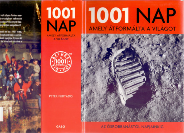 Peter Furtado  (fszerk.) - 1001 nap, amely tformlta a vilgot - Az srobbanstl napjainkig