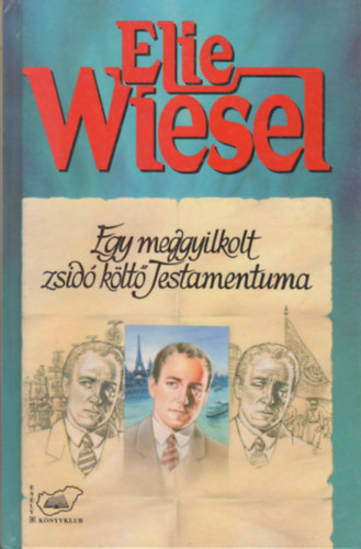 Elie Wiesel - Egy meggyilkolt zsid� k�lt� Testamentuma