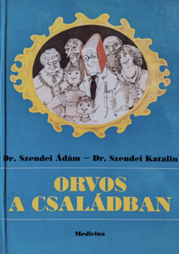 Dr. Szendei �d�m - Orvos a csal�dban