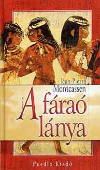 Jean-Pierre Montcassen - A fáraó lánya