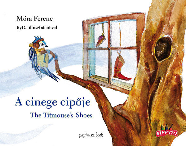 Móra Ferenc - A cinege cipője - The titmouse's shoes