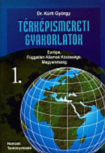 Dr. Krti Gyrgy - Trkpismereti gyakorlatok 1. - Eurpa, Fggetlen llamok Kzssge, Magyarorszg