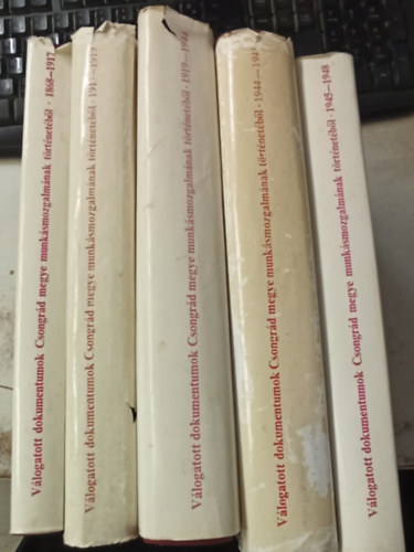 Gaál Endre (szerk.) - 5 kötet a Válogatott dokumentumok Csongrád megye munkásmozgalmának történetéből sorozatból: 1868-1917 - 1917-1919 - 1919-1944 - 1944-1945 - 1945-1948