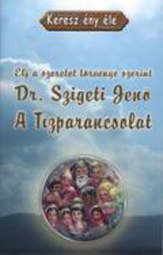 Dr. Szigeti Jen - A Tzparancsolat