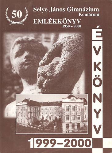 Selye Jnos Gimnzium, Komrom: Jubileumi vknyv a Komromi Magyar Gimnzium jraindulsnak 50. vfordulja alkalmbl (1950-2000)