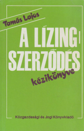 Tam�s Lajos - A l�zingszerz�d�s k�zik�nyve