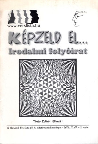 Képzeld el - Irodalmi folyóirat 2006. 10. 01. 5. szám