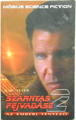K.W. Jeter - Sz�rnyas fejvad�sz 2. - Az emberi t�nyez�
