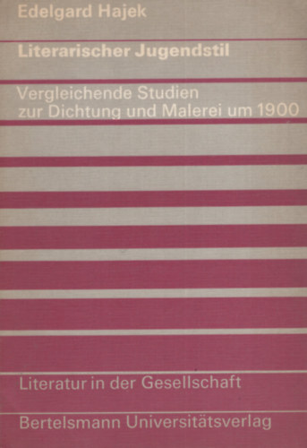 Edelgard Hajek - Literarischer Jugendstil. Vergleichende Studien zur Dichtung und Malerei um 1900
