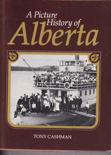 Tony Cashman - A Picture History of Alberta