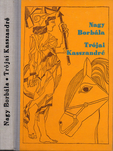 Nagy Borb�la - Tr�jai Kasszandr� - Reg�ny Hom�rosz nyom�n