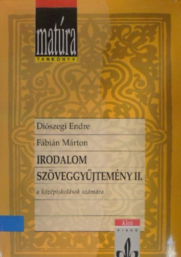 Di�szegi Endre F�bi�n M�rton - Irodalom sz�veggy�jtem�ny II.