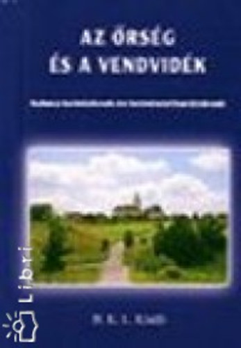 Az rsg s a Vendvidk (Kalauz turistknak s termszetbartoknak)