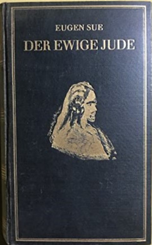Eugen Sue - Der ewige Jude I-III. (egybek�tve)