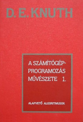 Donald E. Knuth - A szmtgp-programozs mvszete 1. - Alapvet algoritmusok