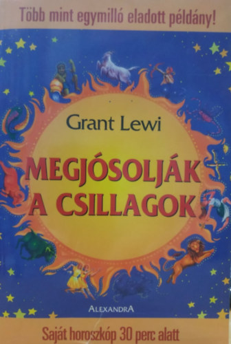 Grant Lewi - Megjsoljk a csillagok - Sajt horoszkp 30 perc alatt