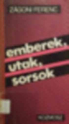 Z�goni Fernc - Emberek, utak, sorsok