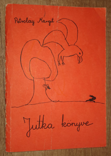 Petrolay Margit - Jutka könyve