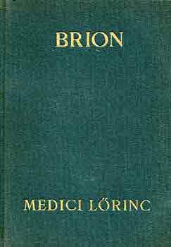 Marcel Brion - Medici L�rinc