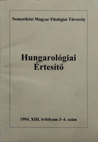 Jankovics J�zsef  (fel. szerk.) - Hungarol�giai �rtes�t�, XIII. �vf. 3-4. sz�m (1994)