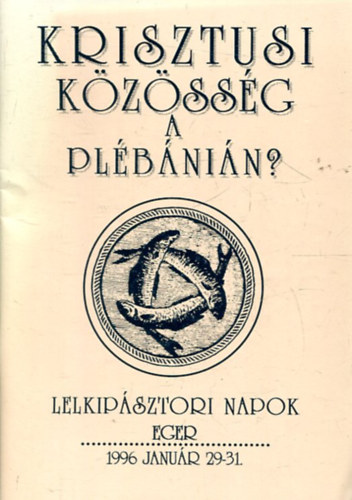 Krisztusi k�z�ss�g a pl�b�ni�n?