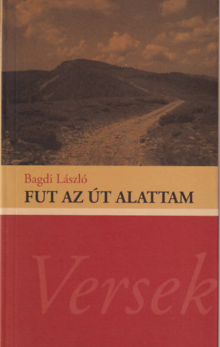 Bagdi Lszl - Fut az t alattam  Versek