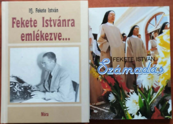 Fekete István - 2db Fekete István könyv:Fekete Istvánra emlékezve...+Számadás