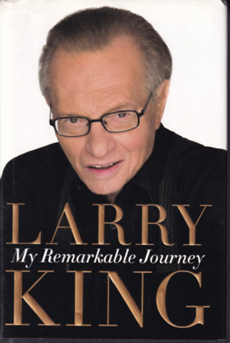 Larry King Cal Fussman - My Remarkable Journey
