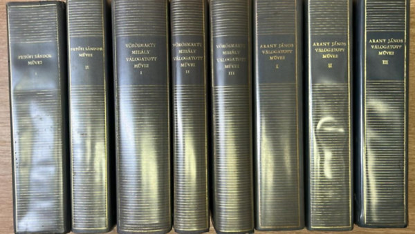 V�r�smarty Mih�ly, Arany J�nos Pet�fi S�ndor - 8 k�tet a Magyar Remek�r�k sorozatb�l: Pet�fi S�ndor m�vei l-ll. - V�r�smarty Mih�ly v�logatott m�vei l-lll. - Arany J�nos v�logatott m�vei l-lll: