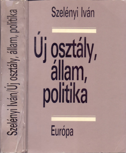 Szelnyi Ivn - j osztly, llam, politika