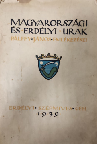 Pálffy János - Magyarországi és Erdélyi urak I-II. (egybekötve)