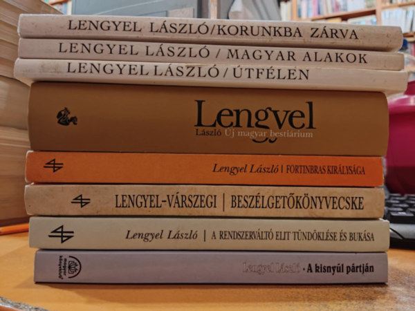 Várszegi Asztrik Lengyel László - 8 db Lengyel László: A kisnyúl pártján; A rendszerváltó elit tündöklése és bukása; Beszélgetőkönyvecske; Fortinbras királysága; Korunkba zárva; Magyar alakok; Új magyar bestiárium; Útfélen