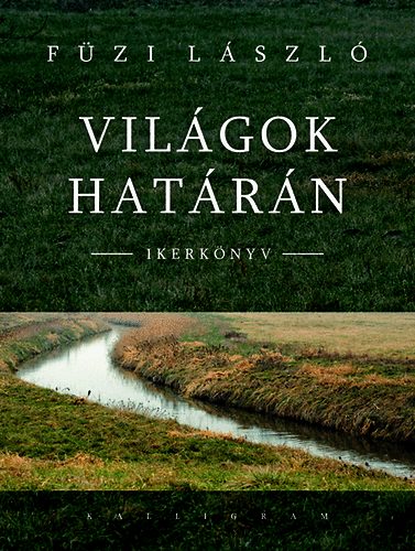 Fzi Lszl - Vilgok hatrn