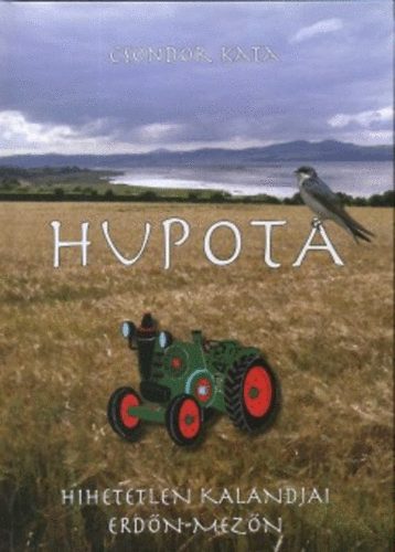 Csondor Kata - Hupota hihetetlen kalandjai erdőn-mezőn