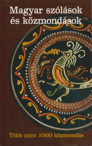 Mózes István Miklós (szerk.) - Magyar szólások és közmondások - Több mint 3000 közmondás