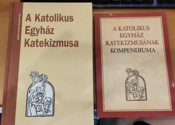 Dr. Rzsa Huba - A Katolikus Egyhz Katekizmusa + A Katolikus Egyhz Katekizmusnak Kompendiuma (2 ktet)