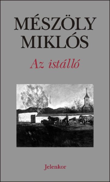 Mészöly Miklós - Az istálló