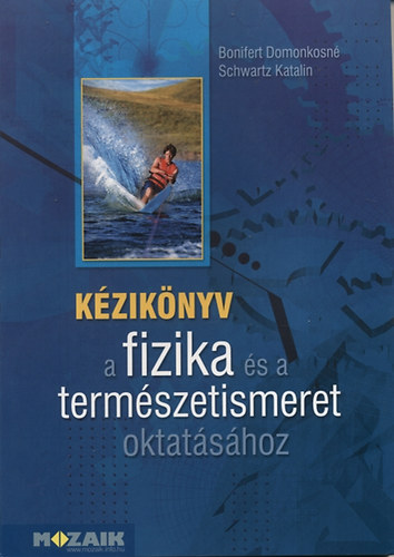 Bonifert Domonkosn; Schwartz Katalin - Kziknyv a fizika s a termszetismeret oktatshoz