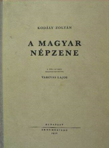 Kod�ly Zolt�n - A magyar n�pzene