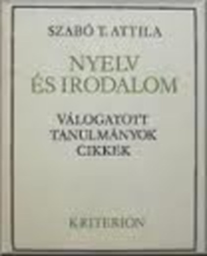 Szabó T. Attila - Nyelv és irodalom