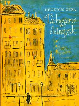 Hegedűs Géza - Párhuzamos életrajzok