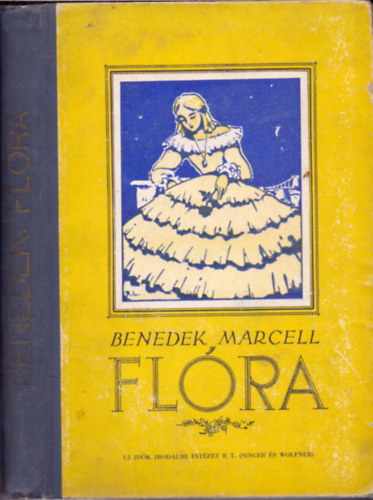 Benedek Marcell - Fl�ra (Reg�ny fiatal le�nyok sz�m�ra)