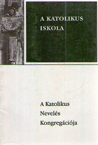 A Katolikus Iskola - A Katolikus Nevel�s Kongreg�ci�ja